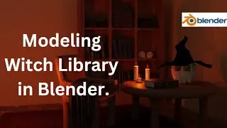 Blender 3D - Modeling Witch Library.