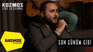 Kozmos - Live Sessions | Son Günüm Gibi