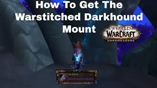 WoW ShadowLands:How To Get The Warstitched Darkhound Mount From The Command Table
