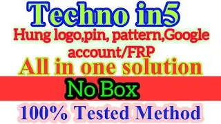 Techno in5 flashing,pin lock, pattern lock Hung logo, Google account/FRP unlock all in one solutions