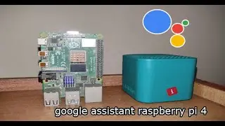 raspberry pi 4 google assistant | google assistant raspberry pi 4
