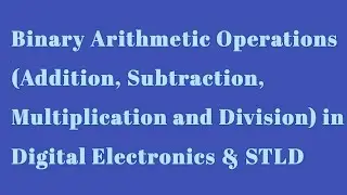 | Binary Arithmetic Operations || addittion | subtraction || multiplication || division || in Telugu