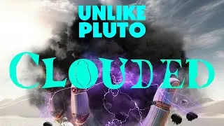 Unlike Pluto - Clouded