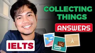 (2024) COLLECTING THINGS Questions and Answers | IELTS SPEAKING PART 1 Recent Questions