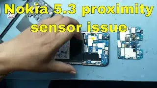 Nokia 5.3 proximity sensor issue