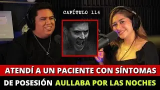 114 | Atendí a un paciente con síntomas de POSESIÓN DEMONIACA