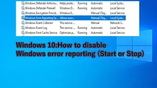 Windows 10:How to disable Windows error reporting (Start or Stop)