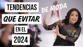 Que TENDENCIAS de la moda EVITAR en el 2024