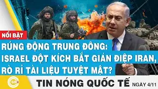 Tin nóng Quốc tế, Rúng động Trung Đông: Israel đột kích bắt gián điệp Iran,rò rỉ tài liệu tuyệt mật?