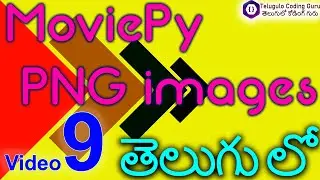 Moviepy Adding PNG Images to Video and Combining Two CompositeVideoClips | Telugu Voice over