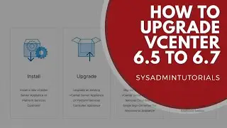 vSphere 6.7 - How to upgrade vCenter 6.5 to vCenter 6.7 Update 1