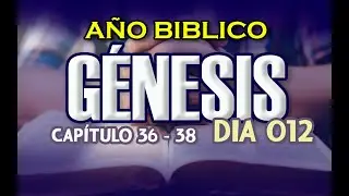 12 ENERO 2024 |  Año Bíblico - Día 12 || Génesis 36 - 38