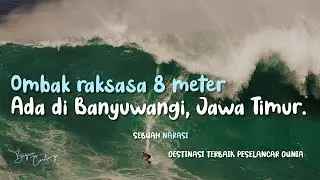 DESTINASI PESELANCAR DUNIA ADA DI BANYUWANGI, JAWA TIMUR - Ombak raksasa!!