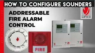 How to configure Sounders in Lifeco Adressable Fire alarm system