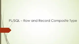 PL/SQL - Composite Type | Row Type | Record Type | Assigning Type to another type