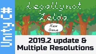 Fixes! - 2019.2 and Optimizing for multiple resolutions - Make a game like Zelda using Unity and C#