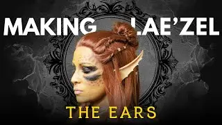Making Lae'zel - Latex Ears!