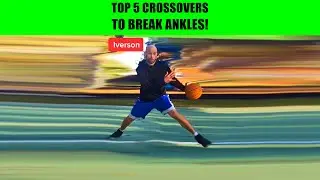 Top 5 Crossovers To Break Ankles!