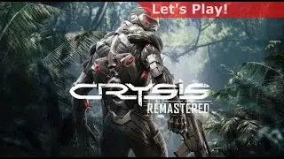 Let's Play: Crysis Remastered [First Hour]
