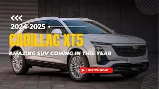 All New 2025 CADILLAC XT5 Amazing SUV Coming in this Year