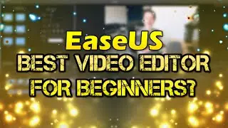 The Best Video Editor For Beginners In 2020 - EaseUS Video Editor