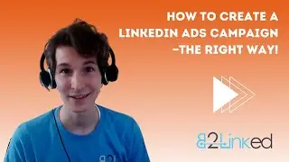 How to Create a LinkedIn Ads Campaign the Right Way
