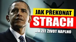JAK PŘEKONAT STRACH & ŽÍT NAPLNO