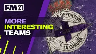 More Interesting Teams To Manage In Football Manager 2021 | FM21 Save Ideas