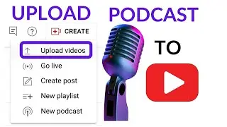 Upload Podcast to YouTube [Tutorial] | How to Create a Podcast on YouTube