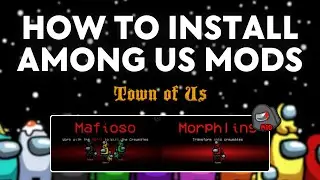 Among Us: How to Install Mods (Town Of Us)