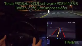 TinkerTry'd Tesla Full Self-Driving Beta v10.8 Impressions