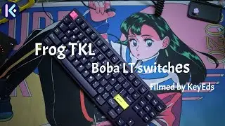 Frog TKL & Boba LT Sound Test