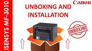 iSENSYS MF 3010 UNBOXING AND INSTALLATION