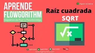 🔃34:Calcular la raíz cuadrada en Flowgorithm. SQRT🤓 |  @Ingenioteka #flowgorithm