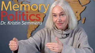 Memory Politics as a Public Activity-  Dr. Kristin Semmens