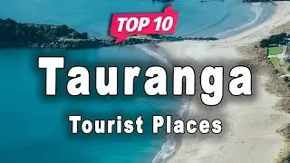 Top 10 Places to Visit in Tauranga, North Island | New Zealand - English