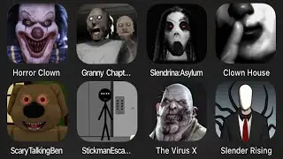 Horror Clown,Granny Chapter Two,Slendrina Asylum,Clown House,Scary Talking Ben,Stickman Escape Lif