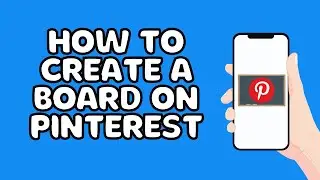 How To Create A Board On Pinterest