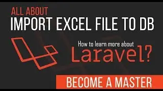 Laravel Import Excel File to Database - Become a Master in Laravel - 36