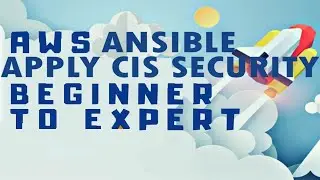 Ansible Automation -- How to Apply CIS Security BenchMarking for RHEL 7