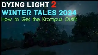 How to Get the Krampus Outfit in Dying Light 2's XMAS Event!