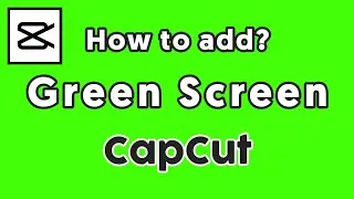 How to add green screen in capcut (easy😉)