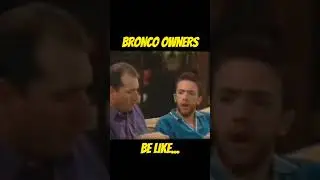 Bronco owners love their Bronco more than anything.