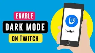 How to Enable Dark Mode on Twitch Mobile