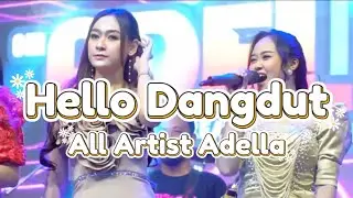 All Artist Adella - Hello Dangdut - OM Adella Terbaru 2025 Live ( yang digoyang digoyang yang )