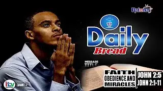 II Daily Bread II Faith, Obedience And Miracles II Pst. Francis A.M. Mambu || (09/09/2024)