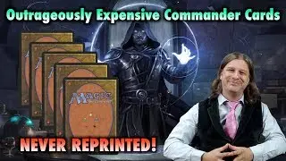 Outrageously Expensive Commander Cards That Have Never Been Reprinted in Magic: The Gathering