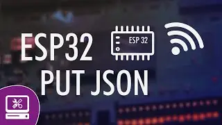 ESP32 PUT JSON to api endpoint - ESP32 PUT request to API endpoint