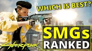 All SMGs Ranked Worst to Best in Cyberpunk 2077 (1.6)