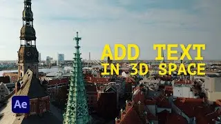 How to Add 3D Text To Video | Stick Your Message To Buildings | After Effects